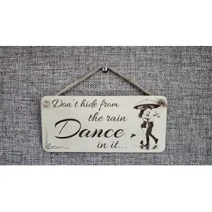 Dont Hide From The Rain DANCE In It Inspirational Decorative Sign