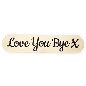 Love You Bye X Decorative Hanging Wall Door Porch Plaque / Sign