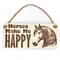 Horses Make Me Happy Decorative Sign | Plaque | With Cute Funny Saying