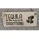 Tequila is the Answer to Everything Decorative Sign | Plaque