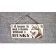 Husky Decorative Sign | Wooden Hanging Wall Plaque | A House Is Not A Home Without A Husky